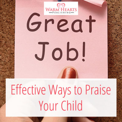 Effective Ways to Praise Your Child